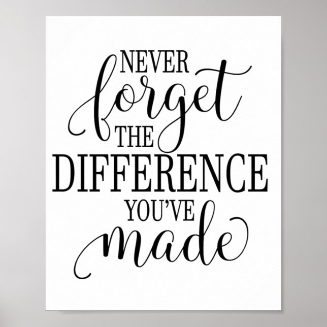 Affiche Never Forget the Difference You’ve Made (Devant)