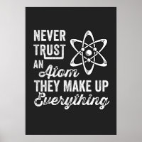 Never Trust An Atom, They Make Up Everything