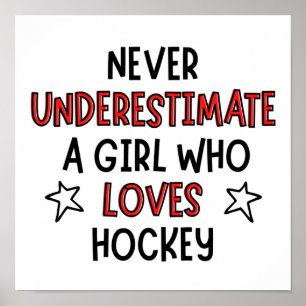 Affiche Never underestimate a girl who loves hockey.