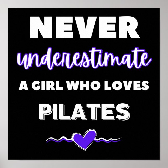 Affiche Never underestimate a girl who loves pilates. (Devant)