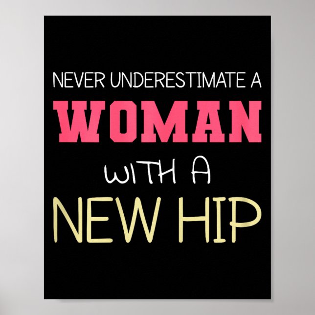 Affiche Never Underestimate A Woman With A New Hip _ Hip R (Devant)