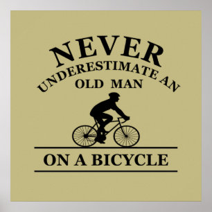 Affiche never underestimate an old man on a bicycle