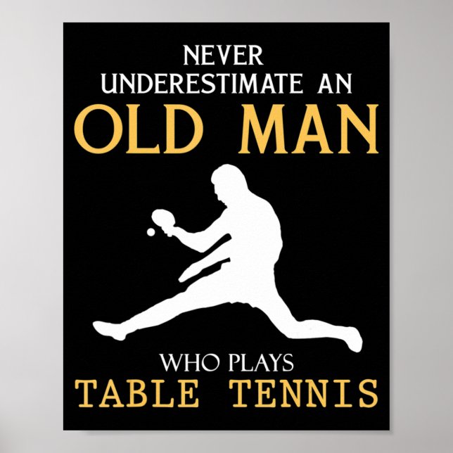 Affiche Never Underestimate an Old Man who plays table ten (Devant)