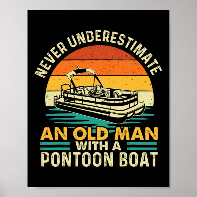 Affiche Never Underestimate An Old Man With Pontoon Boat - (Devant)