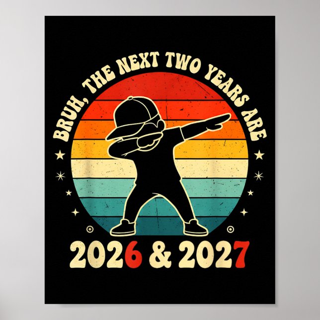Affiche New Year 67 Kids Bruh The Next Two Years Are 2026  (Devant)