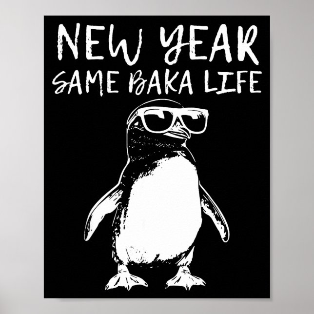 Affiche New Year Same Baka Life Funny Penguin Joke  (Devant)