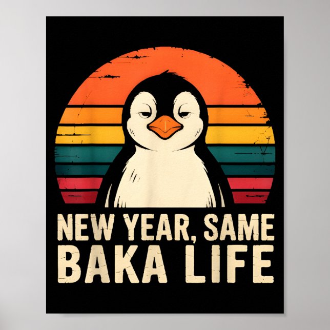 Affiche New Year Same Baka Life Penguin Joke  (Devant)
