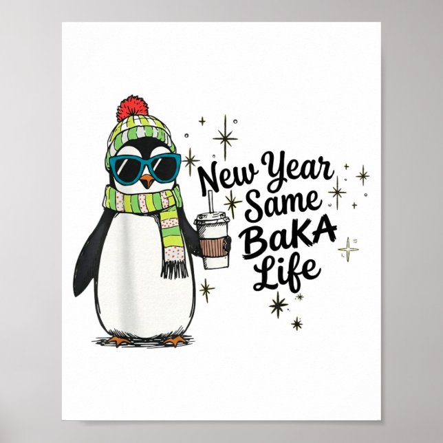 Affiche New Year Same Baka Life Penguin Meme Joke  (Devant)