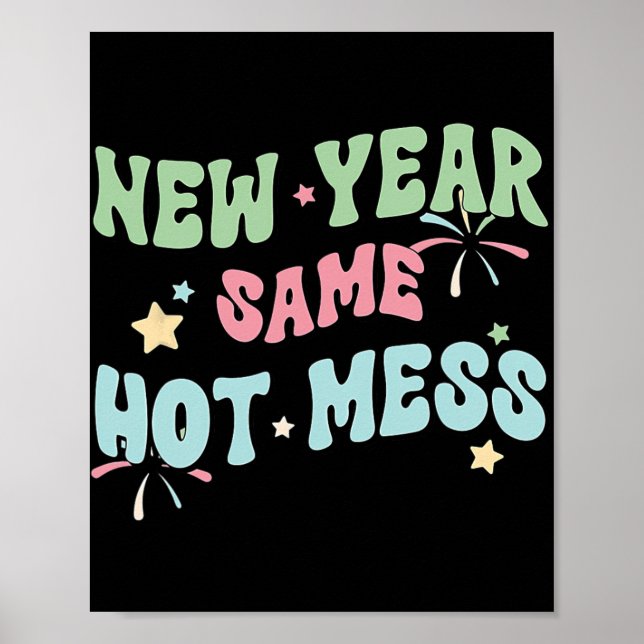 Affiche New Year Same Hot Mess Funny Design  (Devant)