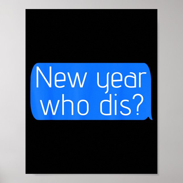 Affiche New Year Who Dis_ Phone Text New Years Funny  (Devant)