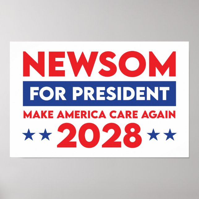 Affiche Newsom pour le président Rendre America Care 2028 (Devant)