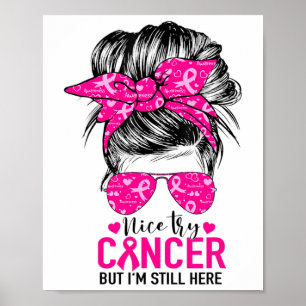 Affiche Nice Essayez le cancer Mais je suis toujours ici C