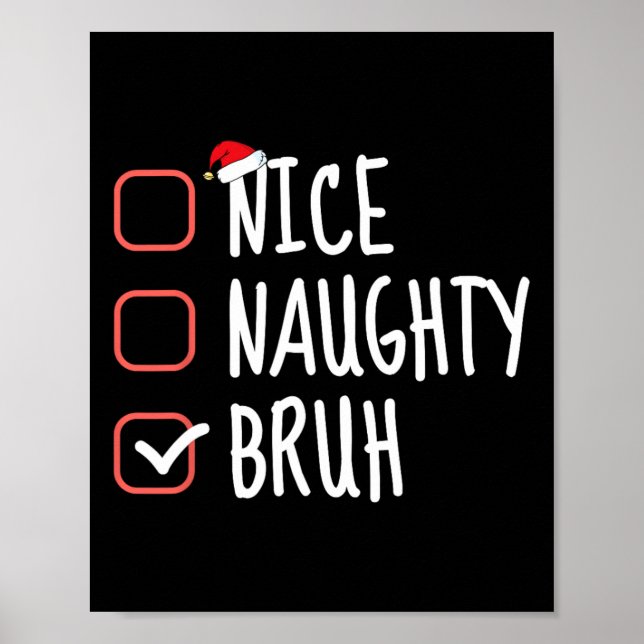 Affiche Nice Naughty Bruh Funny Christmas List Santa Claus (Devant)