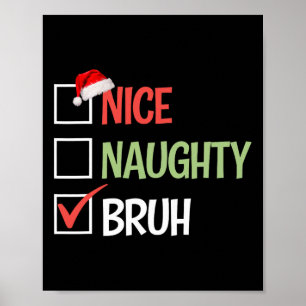 Affiche Nice Naughty Bruh Liste Chapeaux de Santa Présente