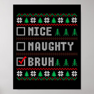 Affiche Nice Naughty Bruh Xmas Femmes Hommes Enfants Noël