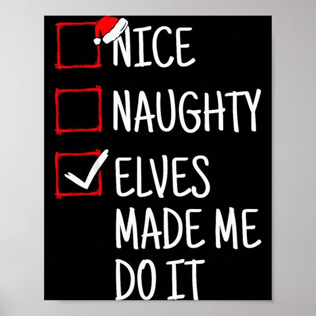 Affiche Nice Naughty Elves Made Me Do It Funny Christmas  (Devant)