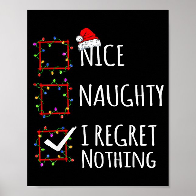 Affiche Nice Naughty I Regret Nothing Christmas List Funny (Devant)