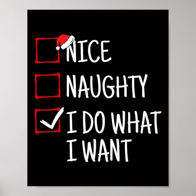 Affiche Nice Naughty Je Fais Ce Que Je Veux Drôle Noël (Devant)