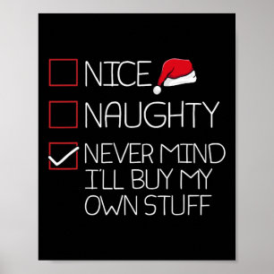 Affiche Nice Naughty Nevermind Ill Acheter Mes Propres Stu