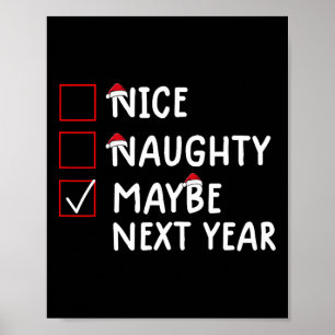 Affiche Nice Naughty Peut-Être L'Année Prochaine Mignonne