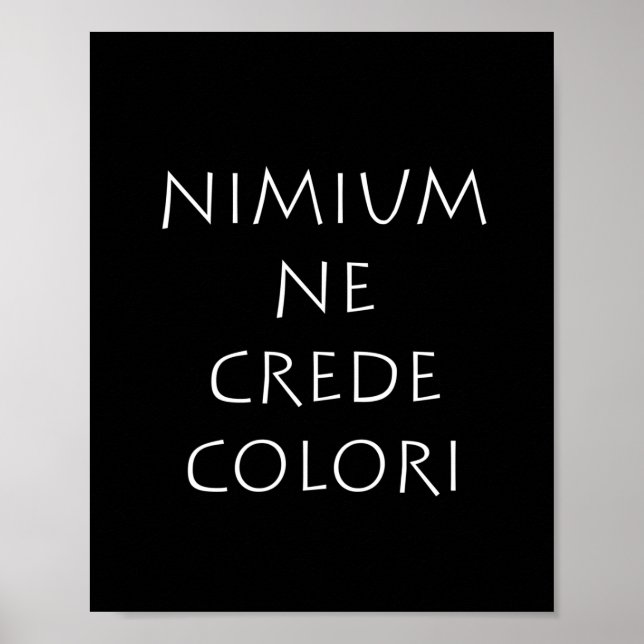 Affiche Nimium ne crede colori (Devant)