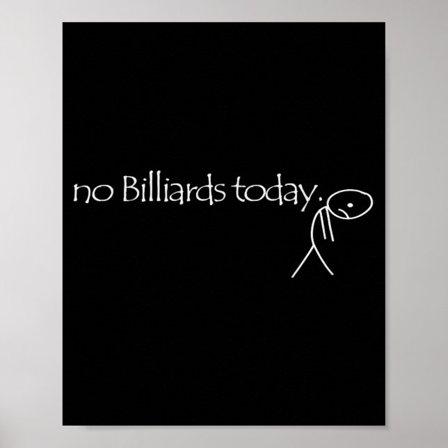 Affiche No Billiards Today Fun Billiards Funny Ol Billiard (Devant)