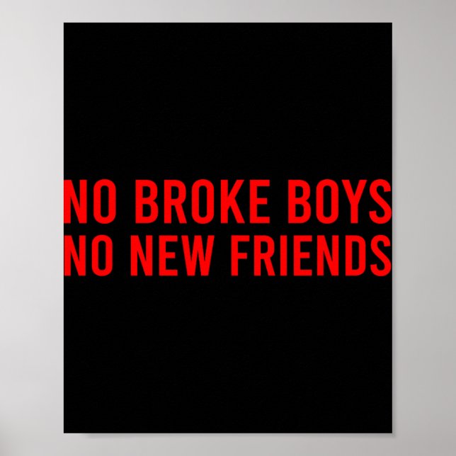 Affiche No Broke Boys No New Friends Funny Sy Baddie  (Devant)