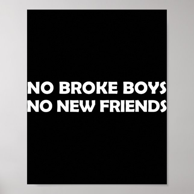 Affiche No Broke Boys No New Friends Funny Sy Baddie  (Devant)