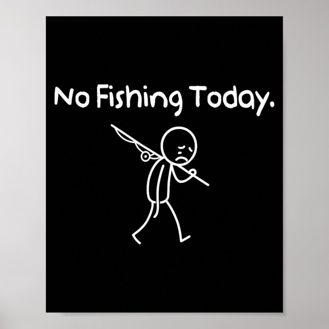 Affiche No Fishing Today Funny Sad Stickman Fishing Lover  (Devant)
