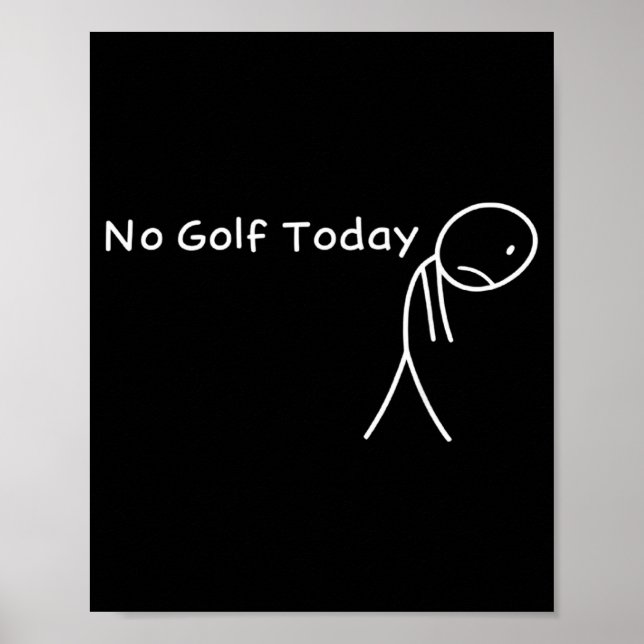 Affiche No Golf Today Funny Sad Stickman Golfer Golfers Me (Devant)