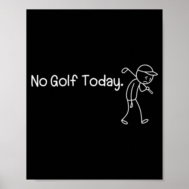 Affiche No Golf Today Funny Sad Stickman Golfer Men Women  (Devant)