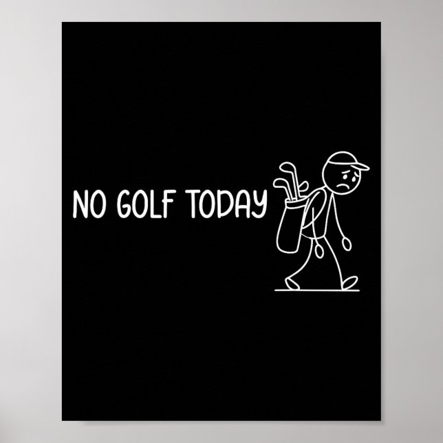 Affiche No Golf Today Funny Sad Stickman Golfer Men Women  (Devant)