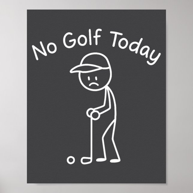 Affiche No Golf Today Funny Sad Stickman Golfing Golfer Me (Devant)