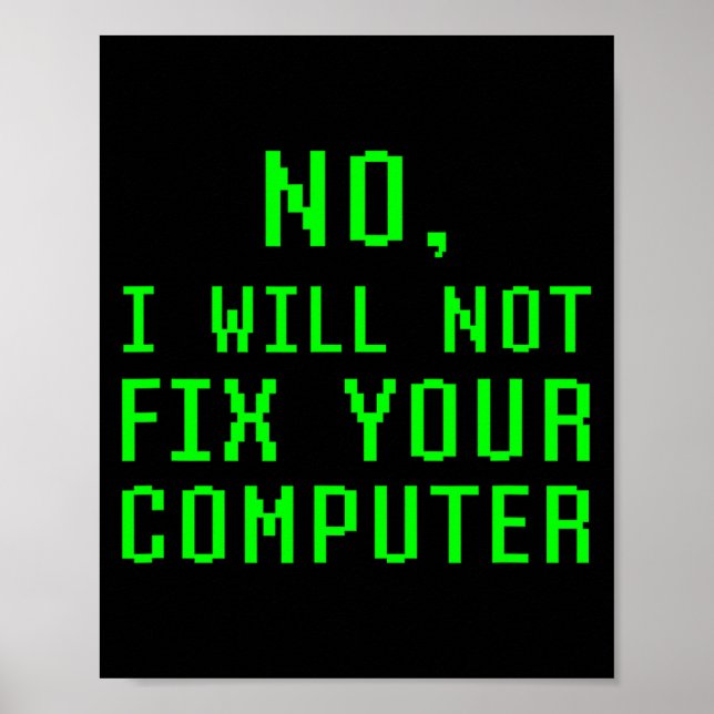 Affiche No I Will Not Fix Your Computer Funny Pc Laptop Re (Devant)