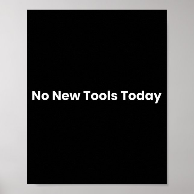 Affiche No New Tools Today  (Devant)