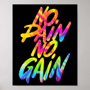 Affiche No Pain No Gain Motivational Gym Humour Tie Dye We