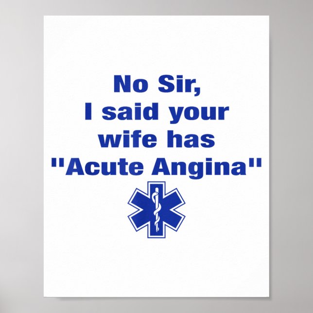 Affiche No Sir I Said Your Wife Has Acute Angina Funny Med (Devant)