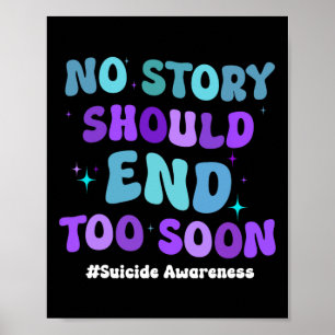 Affiche No Story Should End Too Soon Suicide Prevention