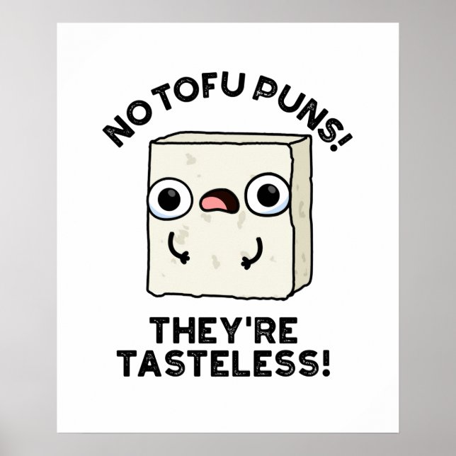 Affiche No Tofu Puns Ils sont Tasteless Funny Food Pun (Devant)