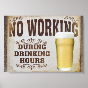 Affiche No Working During Drinking Hours