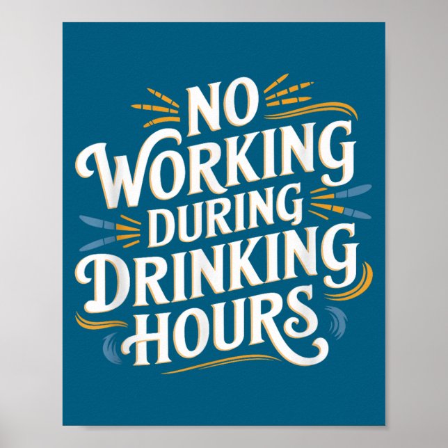 Affiche No Working During Drinking Hours Funny Drinking Qu (Devant)