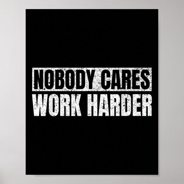 Affiche Nobody Cares Work Harder Military Motivational Fun (Devant)