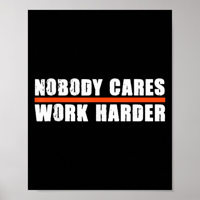 Affiche Nobody Cares Work Harder Motivational For Athletes (Devant)