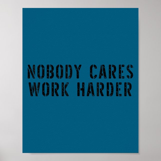 Affiche Nobody Cares Work Harder Motivational Workout  (Devant)