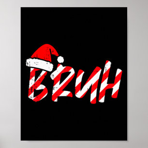 Affiche Noël Bruh Canne en Bonbon Chapeau de Santa Xmas Me