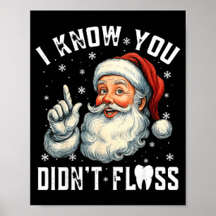 Affiche Noël Dentaire Drôle Santa Je sais que vous n'avez