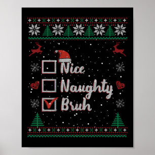 Affiche Noël Nice Naughty Bruh Funny Liste de Noël Femmes