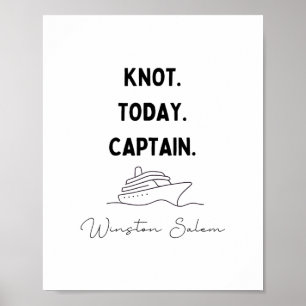 Affiche Nœud pas aujourd'hui tenue de capitaine de croisiè