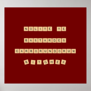 Affiche Nolite te bastardes carborundorum