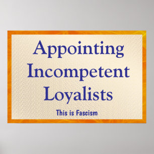 Affiche Nommer des loyalistes incompétents